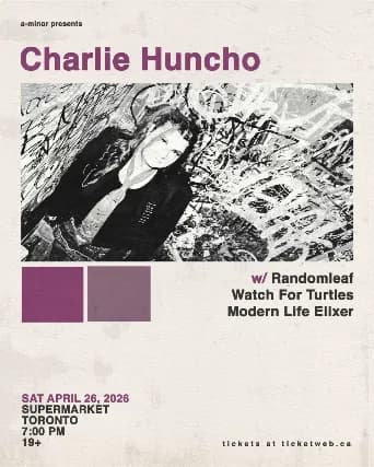 Charlie Huncho w/ Randomleaf, Watch for Turtles & Modern Life Elixir event