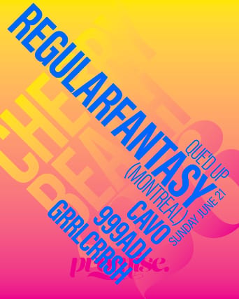 REGULARFANTASY (Montreal), Cavo, 999ADJ, grrlcrrsh event