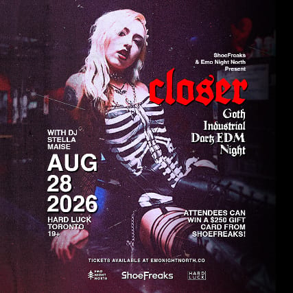CLOSER: Goth x Industrial x Dark EDM Night at Hard Luck Toronto on Aug 28 2026 event