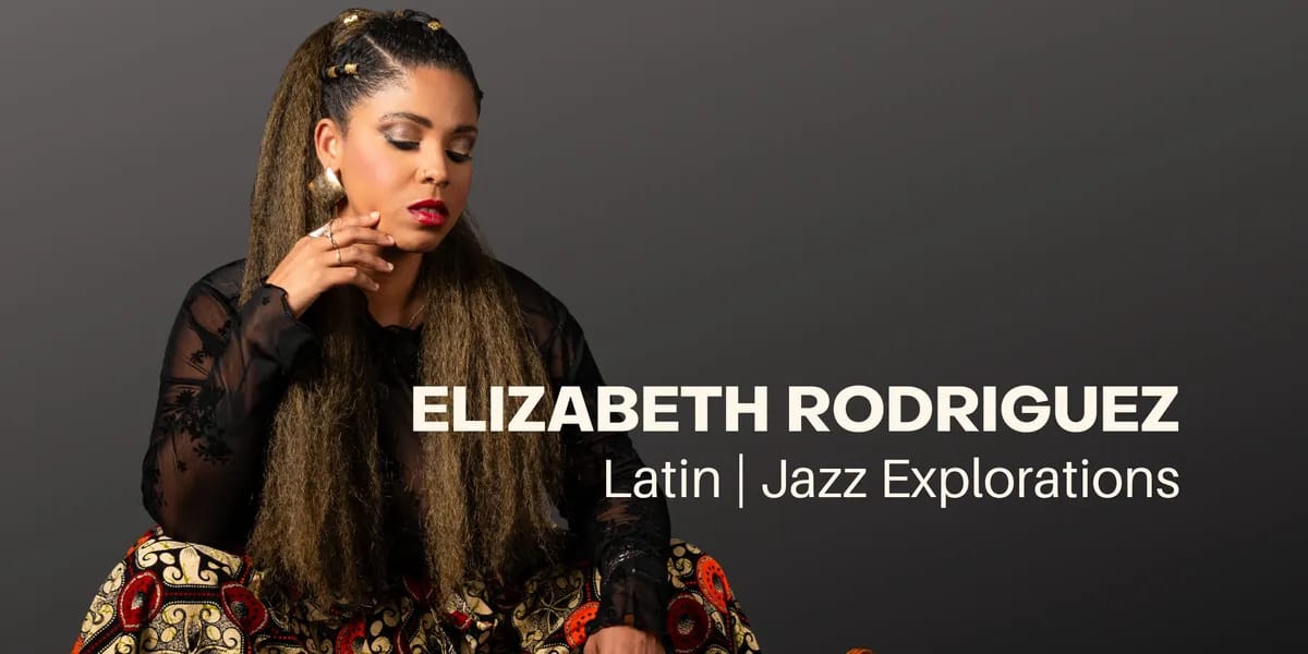 Elizabeth Rodríguez: Latin Jazz Explorations event