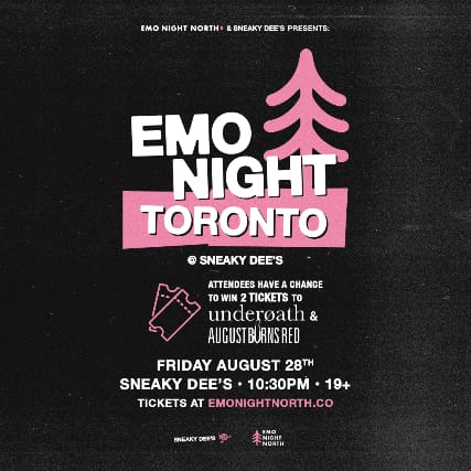 Emo Night Toronto at Sneaky Dee's - WIN UNDEROATH x AUGUST BURNS RED TICKETS - LOW TICKETS event
