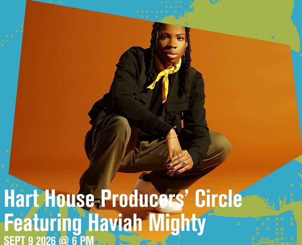 Hart House Producers’ Circle Featuring Haviah Mighty event