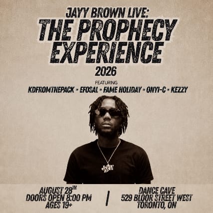 Jayy Brown Live: The Prophecy Experience. Featuring. KdFromThePack, Efosa!, Fame Holiday, Onyi-C and Kezzy event