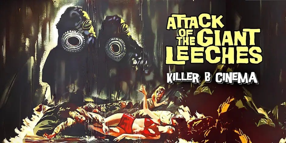 Killer B Cinema Presents: Attack of the Giant Leeches! event