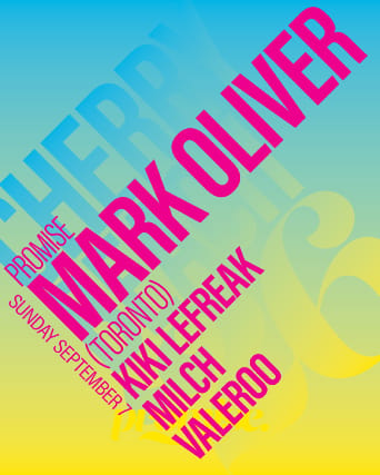 MARK OLIVER (Toronto), Kiki Le Freak, Milch, Valeroo event