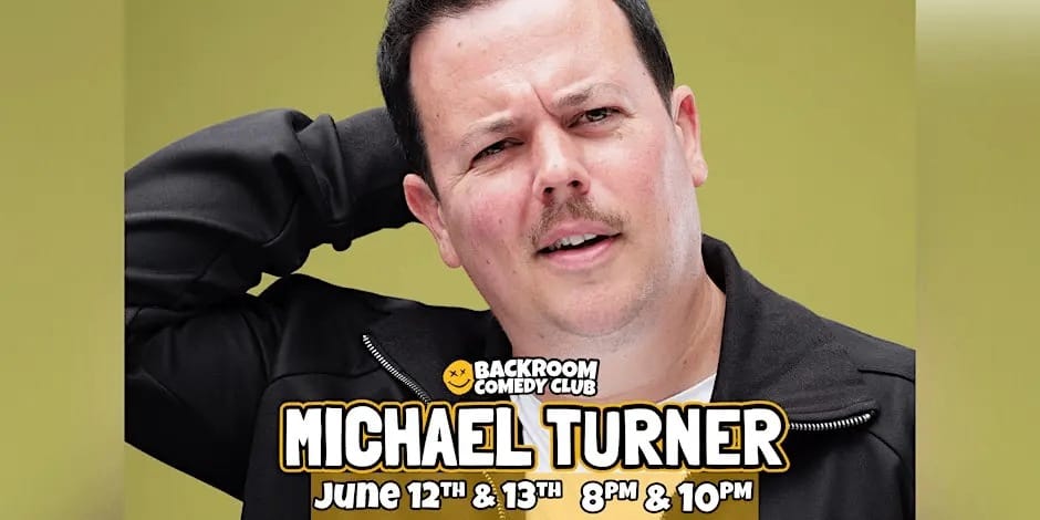 Michael Turner @ Backroom Comedy Club | Limited Run! event