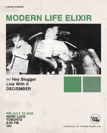 Modern Life Elixir w/ Hey Slugger, Live With It & DEC/EMBER event
