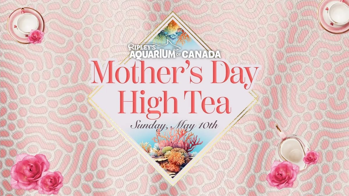 Celebrate Mom with High Tea at Ripley’s Aquarium of Canada event