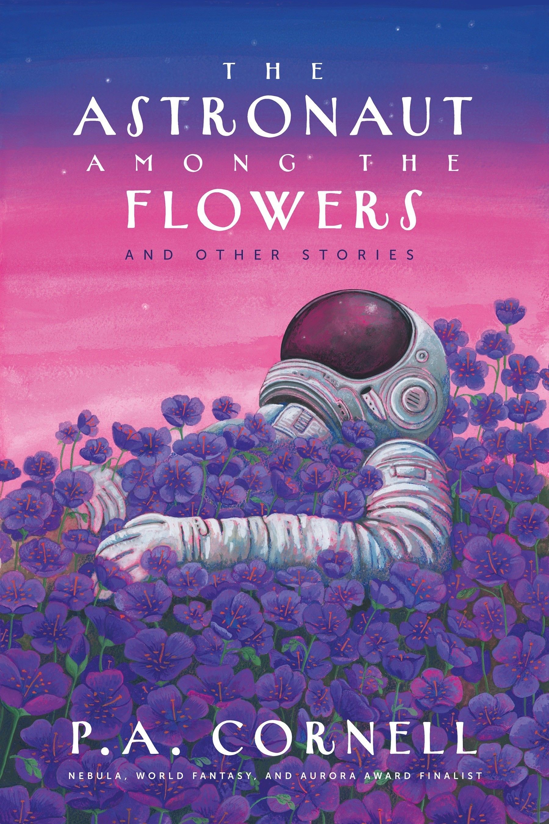Book Launch: P.A. Cornell's The Astronaut Among the Flowers event