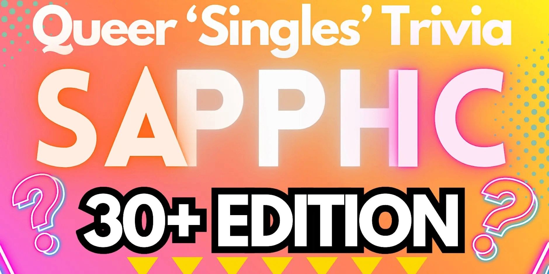 Questionable - SAPPHIC OVER 30 EDITION : Queer Singles Trivia event