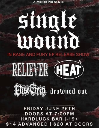 Single Wound "In Rage and Fury" EP Release Show w/ Reliever, Heat, Vise Grip & Drowned Out event
