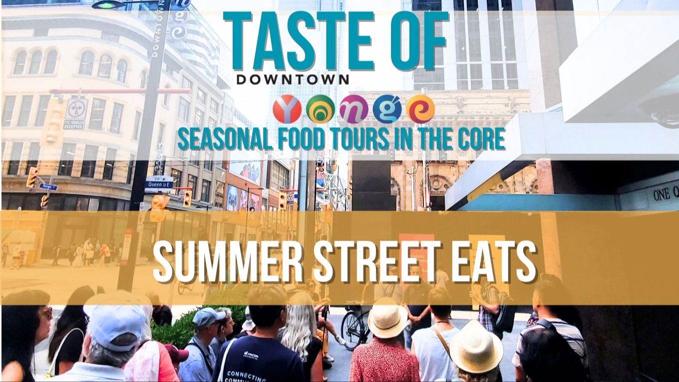 20$ Summer Street Eats Food Tour - Taste of Downtown Yonge event