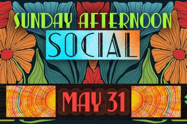 SUNDAY AFTERNOON SOCIAL (May 31st) event