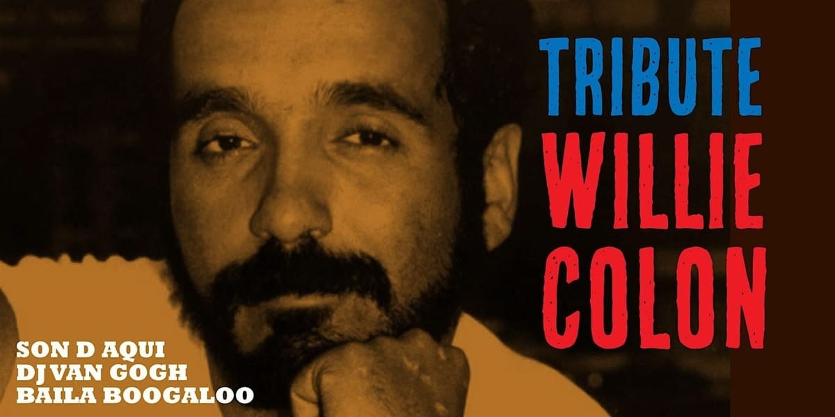 Tribute to Willie Colon w Son D’Aqui + Baila Boogaloo event