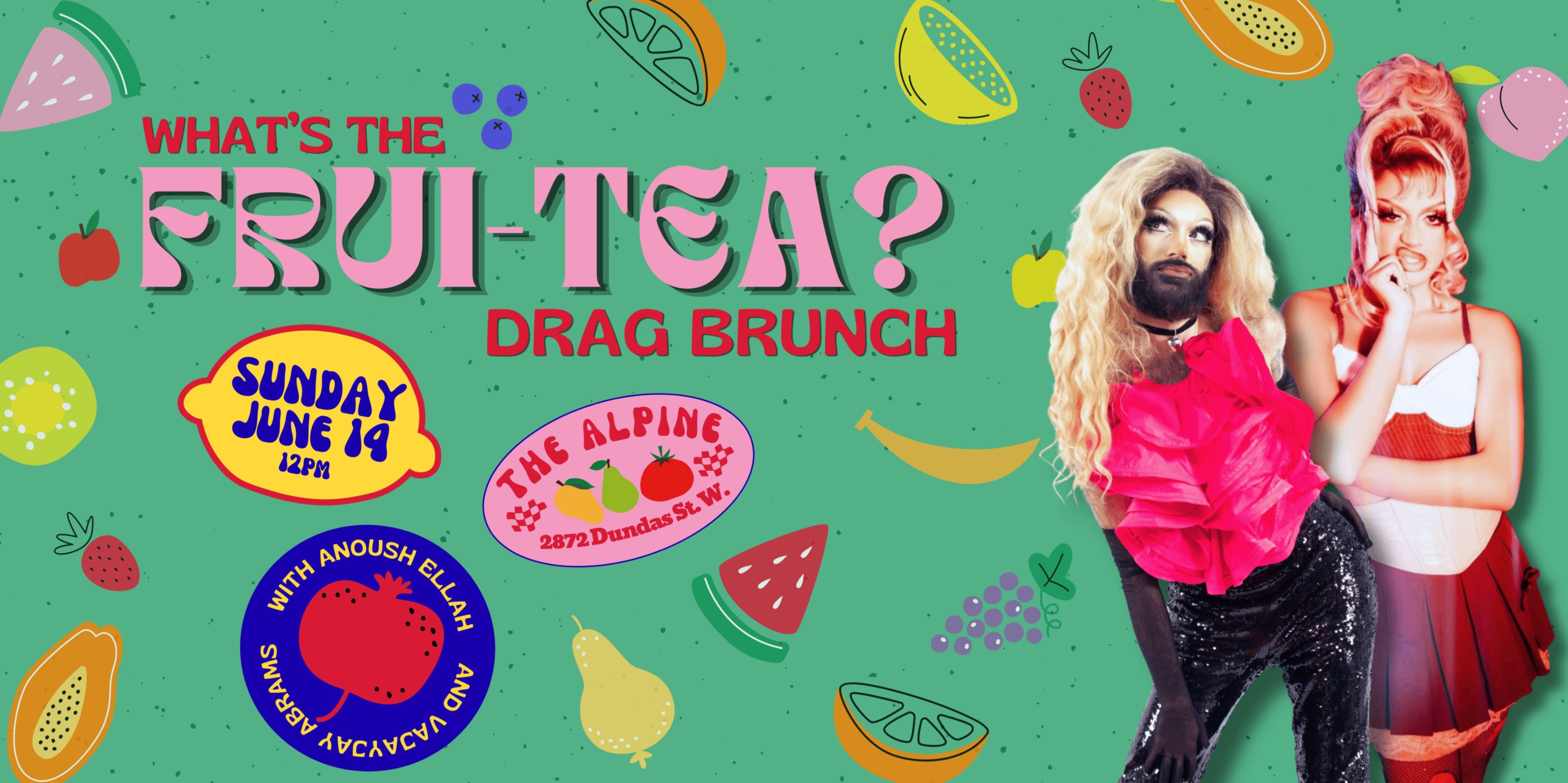 What’s the Frui-Tea? Drag Brunch event