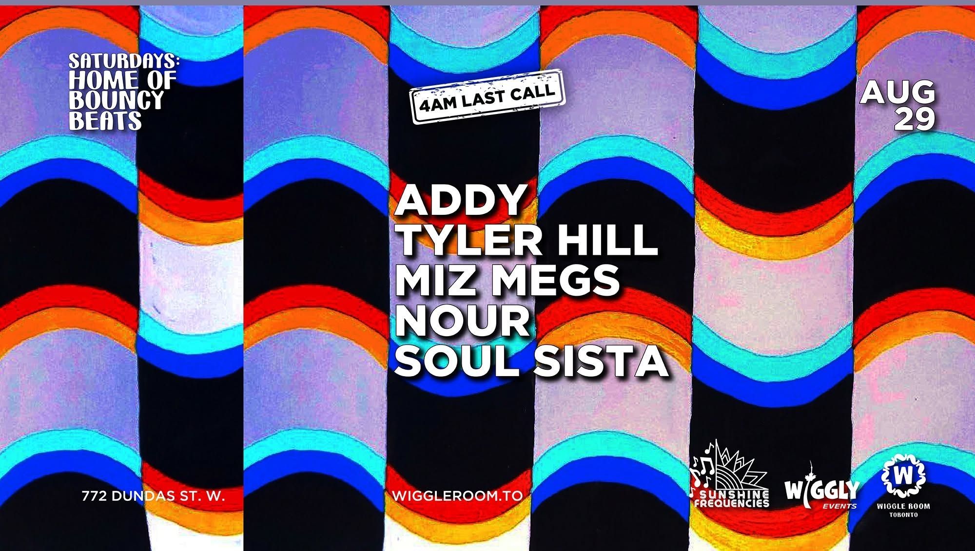 ADDY | Tyler Hill | Miz Megs | Nour | Soul Sista | 4AM LAST CALL event